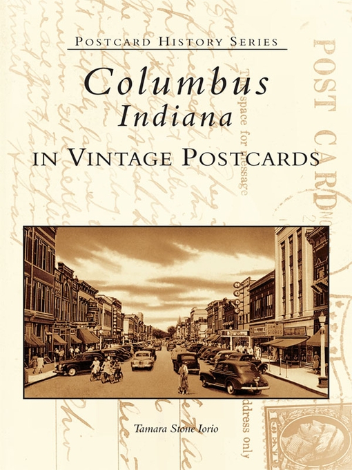 Title details for Columbus, Indiana in Vintage Postcards by Tamara Stone Iorio - Available